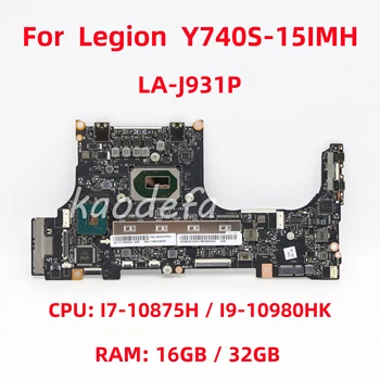 LA-J931P placa-mãe Para Lenovo Legião Y740S-15IMH Laptop placa-Mãe CPU: I7-10875H I9-10980HK RAM: 16GB / 32GB Teste de 100% OK